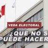 Desde hoy empieza la veda electoral