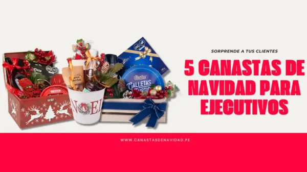 Top 5 Canastas de navidad para ejecutivos.