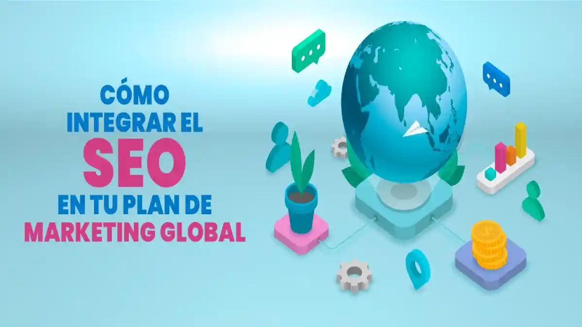 Cómo integrar el SEO en tu plan de marketing global