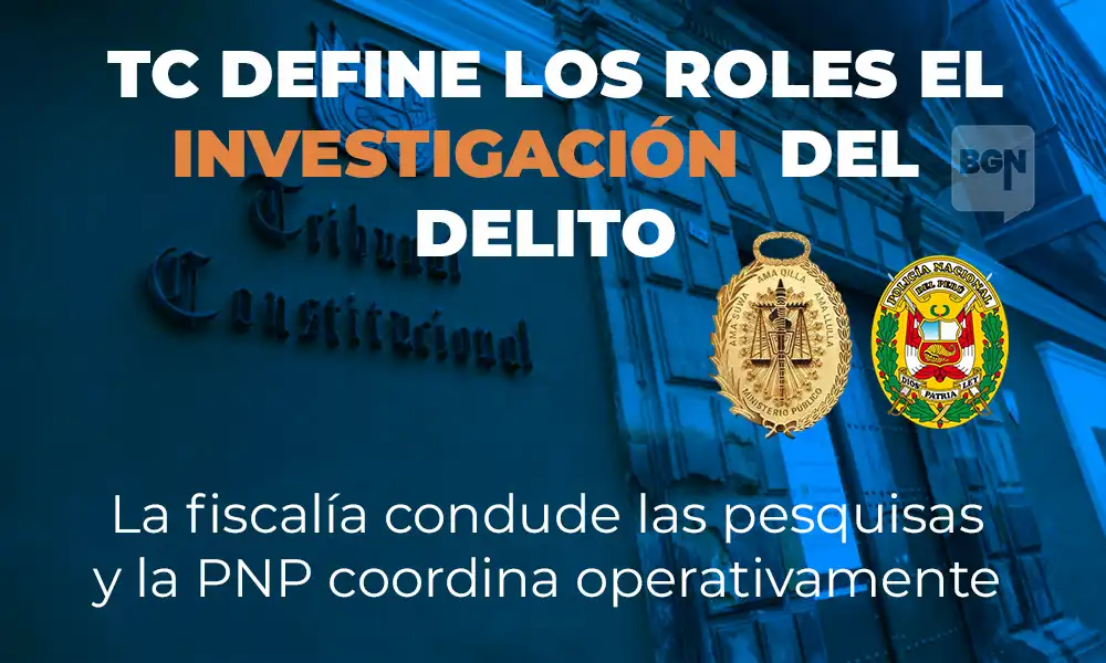 Tribunal Constitucional: Fiscalía lidera pesquisas, PNP ejecuta operativamente