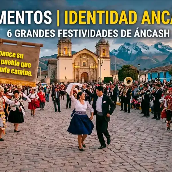 Montaje de seis festividades tradicionales de Áncash, Perú, que representan la identidad ancashina de la costa y los Conchucos.